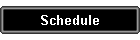 Schedule